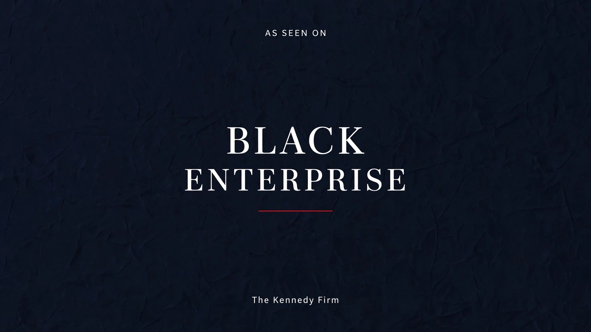 As Seen On Black Enterprise — The Kennedy Firm feature graphic
